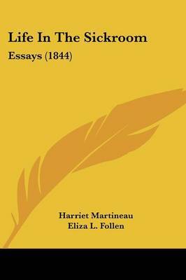 Life In The Sickroom: Essays (1844) by Harriet Martineau image