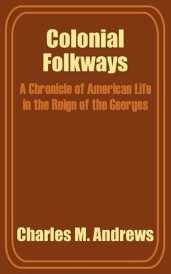 Colonial Folkways by Charles M Andrews image