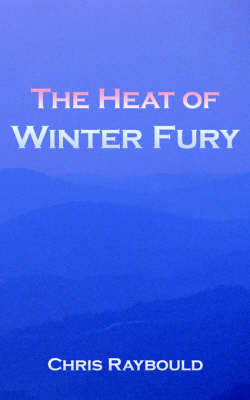 The Heat of Winter Fury by Chris, Raybould image