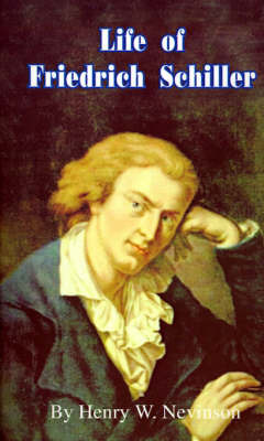 Life of Friedrich Schiller by Henry W Nevinson image
