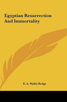 Egyptian Resurrection and Immortality by Professor E A Wallis Budge, Sir image