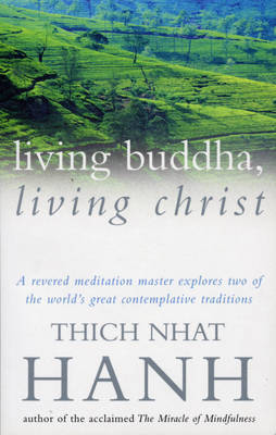 Living Buddha, Living Christ by Thich Nhat Hanh image