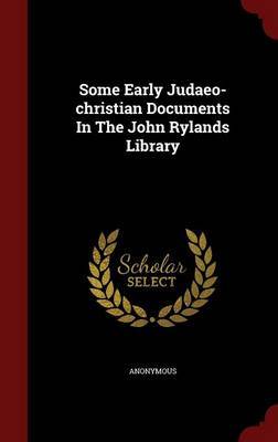 Some Early Judaeo-Christian Documents in the John Rylands Library by * Anonymous image
