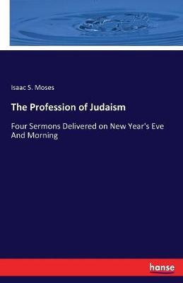 The Profession of Judaism by Isaac S. Moses image