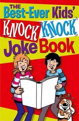 The Best-Ever Kids Knock Knock Joke Book by Karen King image