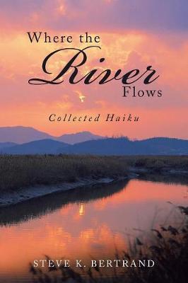 Where the River Flows by Steve K Bertrand image