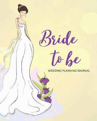 Bride to Be Wedding Planning Journal by Charming Creatives Weddings