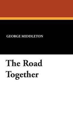 The Road Together by George Middleton image