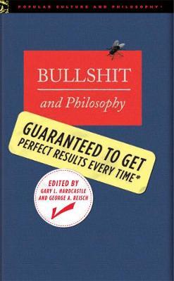 Bullshit and Philosophy by Gary Hardcastle image