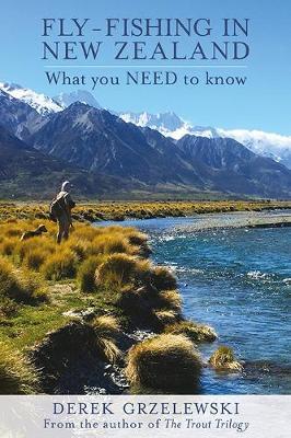 Fly-Fishing in New Zealand by Derek Grzelewski