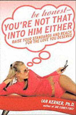 Be Honest - Your're Not That Into Him Either by Ian Kerner image