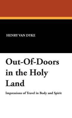 Out-Of-Doors in the Holy Land by Henry Van Dyke image
