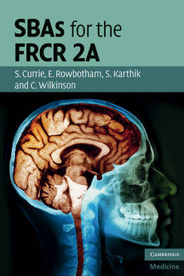 SBAs for the FRCR 2A by Stuart Currie