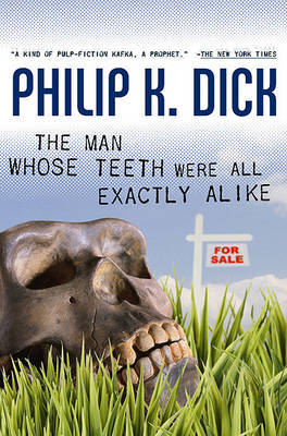 The Man Whose Teeth Were All Exactly Alike on Paperback by Philip K. Dick