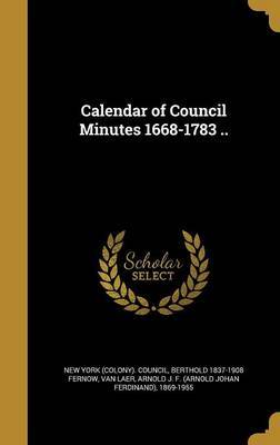 Calendar of Council Minutes 1668-1783 .. by Berthold 1837-1908 Fernow image