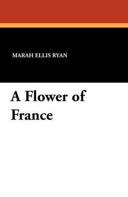 A Flower of France by Marah Ellis Ryan image