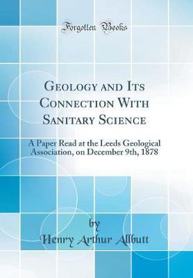 Geology and Its Connection with Sanitary Science by Henry Arthur Allbutt image