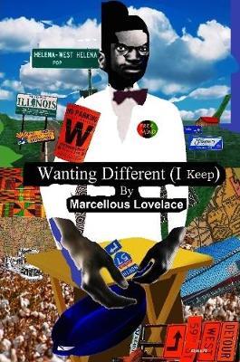 Wanting Different (I Keep) by Marcellous Lovelace image