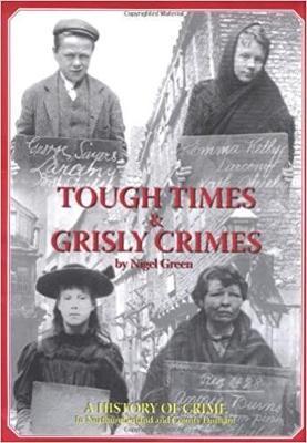 Tough Times and Grisly Crimes by Nigel Green image