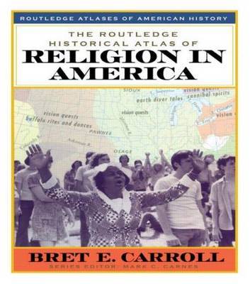 The Routledge Historical Atlas of Religion in America by Brett Carroll image