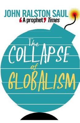 The Collapse of Globalism by John Ralston Saul image