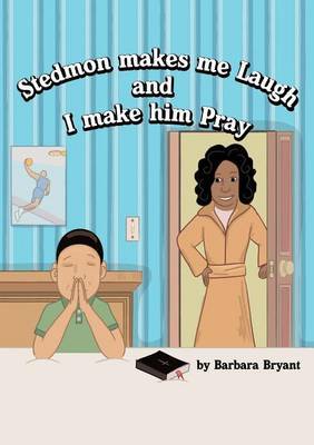 Stedmon Makes Me Laugh and I Make Him Pray by Barbara Bryant image
