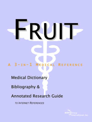 Fruit - A Medical Dictionary, Bibliography, and Annotated Research Guide to Internet References image