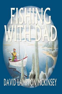 Fishing with Dad by DAVID LAMPTON MCKINSEY image