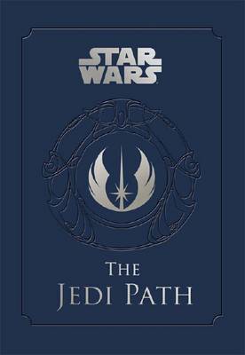 Star Wars - the Jedi Path: A Manual for Students of the Force on Hardback by Daniel Wallace