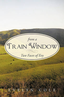 From a Train Window by Evelyn Cole