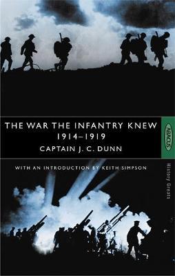 The War The Infantry Knew by J.C. Dunn