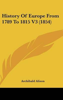 History of Europe from 1789 to 1815 V3 (1854) by Archibald Alison image