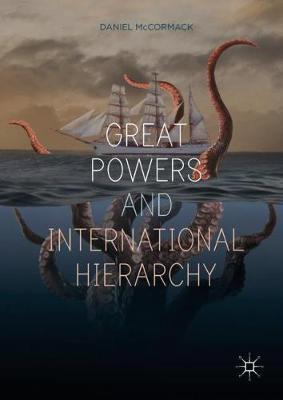 Great Powers and International Hierarchy by Daniel McCormack image