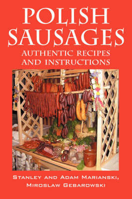 Polish Sausages, Authentic Recipes and Instructions by Stanley Marianski image