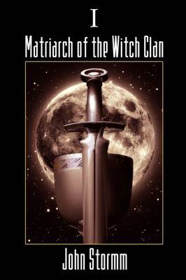 Matriarch of the Witch Clan - Book One by John Stormm image