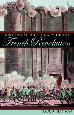 Historical Dictionary of the French Revolution by Paul R Hanson image