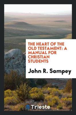 The Heart of the Old Testament by John R Sampey image