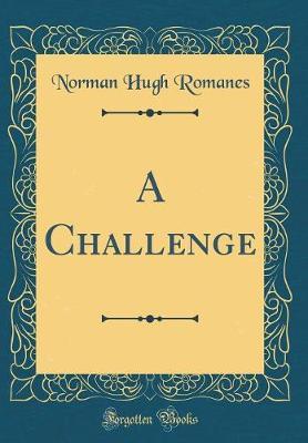 A Challenge (Classic Reprint) by Norman Hugh Romanes image