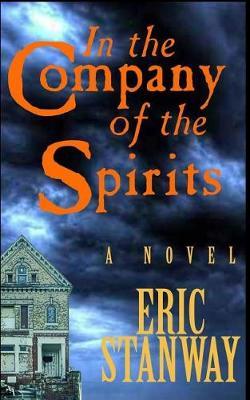 In The Company of the Spirits by Eric Stanway image