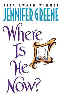 Where is He Now by Jennifer Greene image
