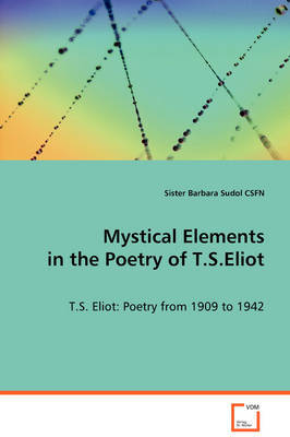 Mystical Elements in the Poetry of T.S.Eliot by Sister Barbara Sudol CSFN image
