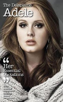 The Delaplaine Adele - Her Essential Quotations by Andrew Delaplaine image