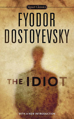 The Idiot by Fyodor Dostoyevsky