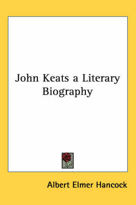 John Keats a Literary Biography by Albert Elmer Hancock image