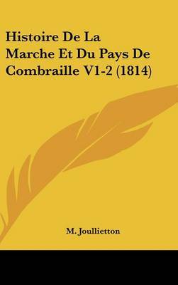 Histoire de La Marche Et Du Pays de Combraille V1-2 (1814) image