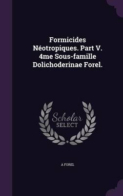 Formicides Neotropiques. Part V. 4me Sous-Famille Dolichoderinae Forel. by A Forel image