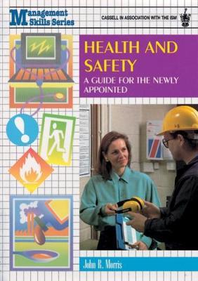 Health and Safety by John C Morris