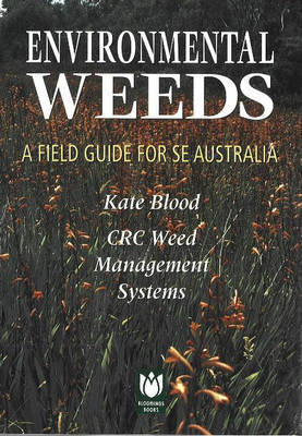 Environmental Weeds:A Field Guide by Kate Blood image