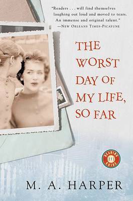 The Worst Day of My Life, So Far by M.A. Harper