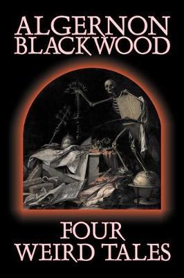 Four Weird Tales by Algernon Blackwood image